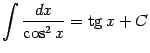 $\displaystyle \int\frac{dx}{\cos^2x}=\mathop{\rm tg}\nolimits x+C$