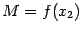 $ M=f(x_2)$