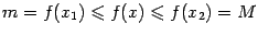 $ m=f(x_1)\leqslant f(x)\leqslant f(x_2)=M$