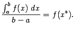 $\displaystyle \frac{\int_a^bf(x)\;dx}{b-a}=f(x^*).$
