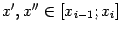 $ x',x''\in[x_{i-1};x_i]$