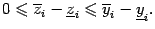 $\displaystyle 0\leqslant \ov z_i-\ul z_i\leqslant \ov y_i-\ul y_i.$