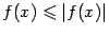 $\displaystyle f(x)\leqslant \vert f(x)\vert$