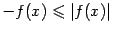 $\displaystyle -f(x)\leqslant \vert f(x)\vert$