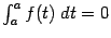 $ \int_a^af(t)\;dt=0$