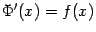 $ \Phi'(x)=f(x)$
