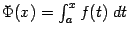 $ \Phi(x)=\int_a^xf(t)\;dt$