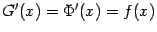 $ G'(x)=\Phi'(x)=f(x)$
