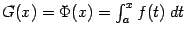 $ G(x)=\Phi(x)=\int_a^xf(t)\;dt$