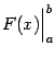 $ F(x)\Bigr\vert _a^b$