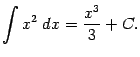 $\displaystyle \int x^2\;dx=\frac{x^3}{3}+C.$