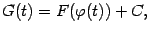 $\displaystyle G(t)=F({\varphi}(t))+C,$