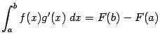 $\displaystyle \int_a^bf(x)g'(x)\;dx=F(b)-F(a)$