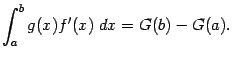 $\displaystyle \int_a^bg(x)f'(x)\;dx=G(b)-G(a).$