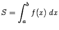 $\displaystyle S=\int_a^bf(x)\;dx$