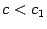 $ c<c_1$