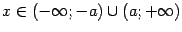 $ {x\in(-\infty;-a)\cup(a;+\infty)}$