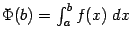 $ \Phi(b)=\int_a^bf(x)\;dx$