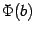 $ \Phi(b)$