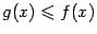$ g(x)\leqslant f(x)$
