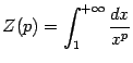 $\displaystyle Z(p)=\int_1^{+\infty}\frac{dx}{x^p}$