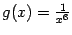 $ g(x)=\frac{1}{x^6}$