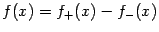 $ f(x)=f_+(x)-f_-(x)$