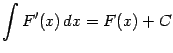 $\displaystyle \int F'(x)\,dx=F(x)+C$
