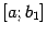 $ [a;b_1]$