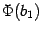 $ \Phi(b_1)$