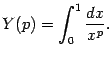 $\displaystyle Y(p)=\int_0^1\frac{dx}{x^p}.$