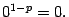 $ 0^{1-p}=0.$