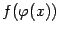 $ f({\varphi}(x))$