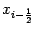 $ x_{i-\frac{1}{2}}$