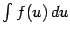 $ \int f(u)\,du$