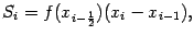 $\displaystyle S_i=f(x_{i-\frac{1}{2}})(x_i-x_{i-1}),$