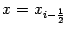 $ x=x_{i-\frac{1}{2}}$
