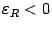 $ {\varepsilon}_R<0$