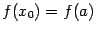 $ f(x_0)=f(a)$