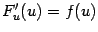 $ F'_u(u)=f(u)$
