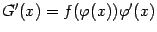 $ G'(x)=f({\varphi}(x)){\varphi}'(x)$