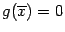 $ g(\ov x)=0$