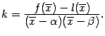 $ k=\frac{\textstyle{f(\ov x)-l(\ov x)}}{\textstyle{(\ov x-{\alpha})(\ov x-{\beta})}}.$
