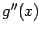 $ g''(x)$