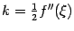 $ k=\frac{1}{2}f''(\xi)$