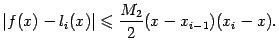 $\displaystyle \vert f(x)-l_i(x)\vert\leqslant \frac{M_2}{2}(x-x_{i-1})(x_i-x).$
