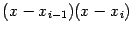 $ (x-x_{i-1})(x-x_i)$
