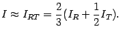 $\displaystyle I\approx I_{RT}=\frac{2}{3}(I_R+\frac{1}{2}I_T).$