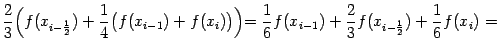 $\displaystyle \frac{2}{3}\Bigl(f(x_{i-\frac{1}{2}})+\frac{1}{4}\bigl(f(x_{i-1})…
…igl)= \frac{1}{6}f(x_{i-1})+\frac{2}{3}f(x_{i-\frac{1}{2}})+\frac{1}{6}f(x_i)=$