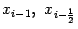 $ x_{i-1},\ x_{i-\frac{1}{2}}$